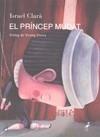 PRINCEP MUDAT, EL | 9788492544479 | CLARÀ, ISRAEL | Galatea Llibres | Llibreria online de Reus, Tarragona | Comprar llibres en català i castellà online