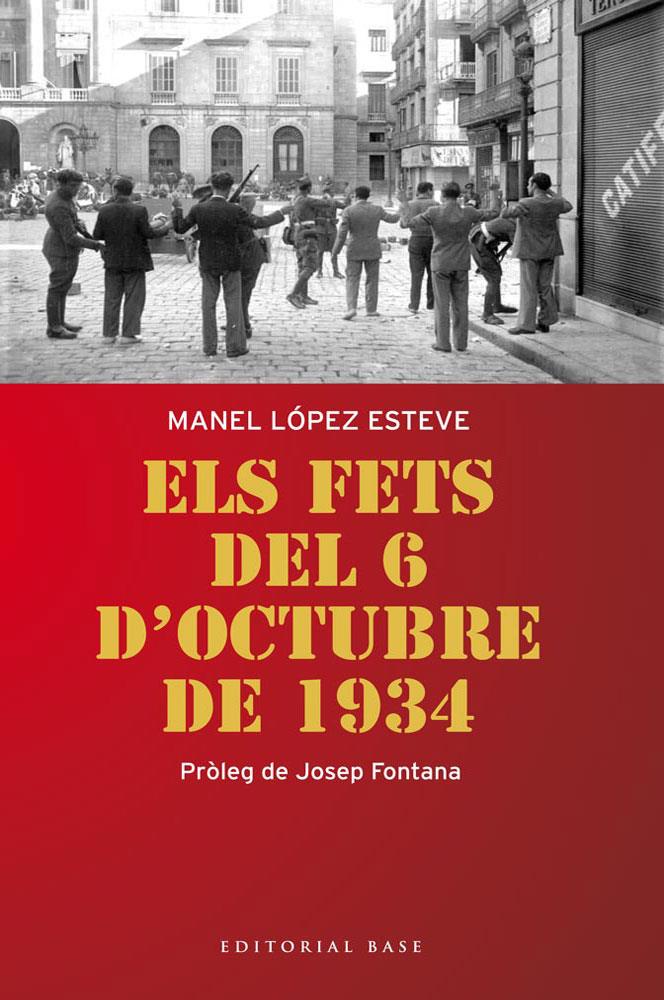 ELS FETS DEL 6 D'OCTUBRE DE 1934 | 9788415711179 | LOPEZ  ESTEVE, MANEL | Galatea Llibres | Llibreria online de Reus, Tarragona | Comprar llibres en català i castellà online