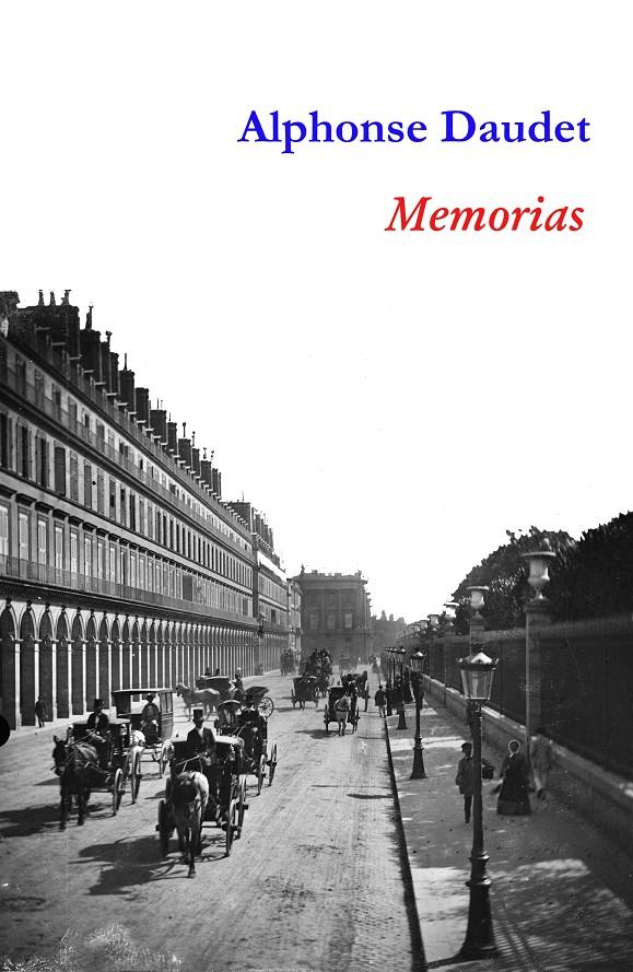 MEMORIAS (1857-1888) : TREINTA AÑOS DE PARIS : RECUERDOS DE | 9788495642981 | DAUDET, ALPHONSE | Galatea Llibres | Llibreria online de Reus, Tarragona | Comprar llibres en català i castellà online