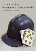 SEGURIDAD EN LOS REFRANES A LAS SIETE Y MEDIA, LA | 9788497911665 | ROLDAN PEREZ, MANUEL | Galatea Llibres | Librería online de Reus, Tarragona | Comprar libros en catalán y castellano online