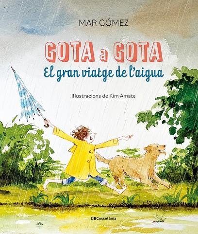 GOTA A GOTA EL GRAN VIATGE DE L'AIGUA | 9788413563749 | GÓMEZ, MAR | Galatea Llibres | Librería online de Reus, Tarragona | Comprar libros en catalán y castellano online