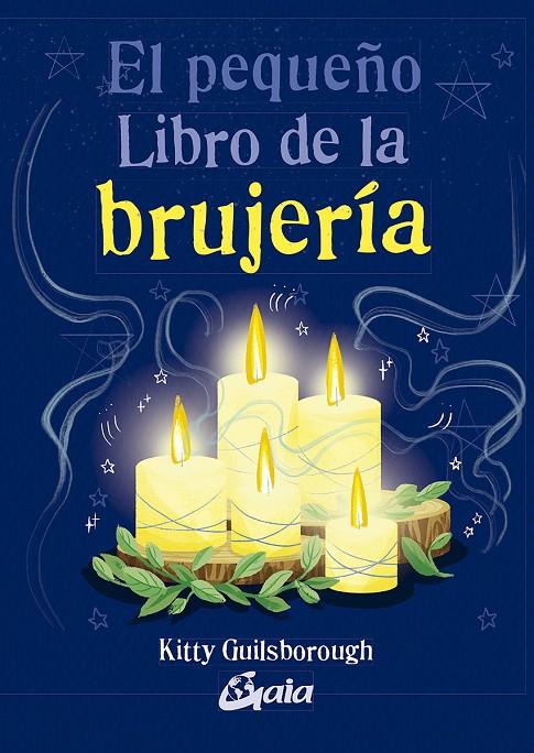 EL PEQUEÑO LIBRO DE LA BRUJERÍA | 9788484458555 | GUILSBOROUGH, KITTY | Galatea Llibres | Llibreria online de Reus, Tarragona | Comprar llibres en català i castellà online