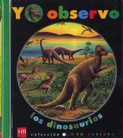 DINOSARURIOS, LOS. YO OBSERVO 1 | 9788434861565 | DELAFOSSE, CLAUDE/GALLIMARD JEUNESSE, ÉDITIONS | Galatea Llibres | Llibreria online de Reus, Tarragona | Comprar llibres en català i castellà online