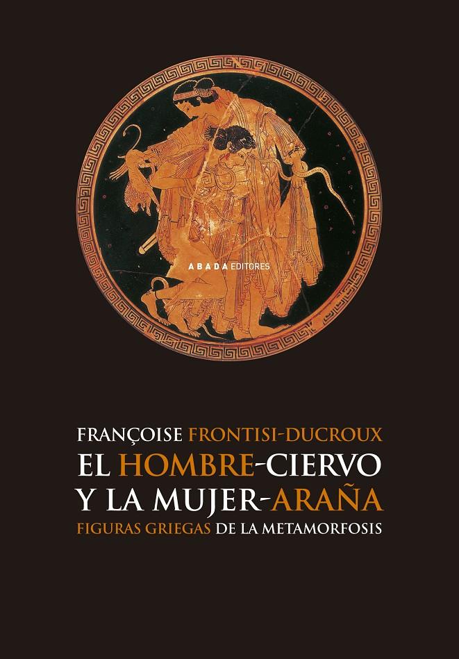 HOMBRE-CIERVO Y LA MUJER-ARAÑA, EL | 9788496258600 | FRONTISI-DUCROUX, FRANÇOISE | Galatea Llibres | Llibreria online de Reus, Tarragona | Comprar llibres en català i castellà online