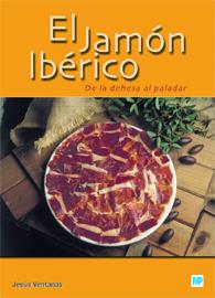 JAMON IBERICO : DE LA DEHESA AL PALADAR | 9788484762706 | VENTANAS, JESUS | Galatea Llibres | Llibreria online de Reus, Tarragona | Comprar llibres en català i castellà online