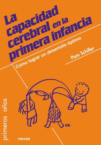 LA CAPACIDAD CEREBRAL EN LA PRIMERA INFANCIA | 9788427721180 | SCHILLER, PAM | Galatea Llibres | Llibreria online de Reus, Tarragona | Comprar llibres en català i castellà online