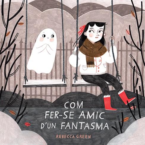 COM FER-SE AMIC D'UN FANTASMA | 9788426145529 | GREEN, REBECCA | Galatea Llibres | Llibreria online de Reus, Tarragona | Comprar llibres en català i castellà online