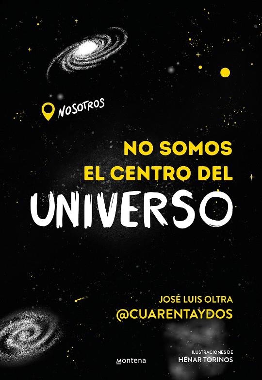 NO SOMOS EL CENTRO DEL UNIVERSO | 9788418483202 | OLTRA, JOSE LUIS @CUARENTAYDOS, | Galatea Llibres | Llibreria online de Reus, Tarragona | Comprar llibres en català i castellà online