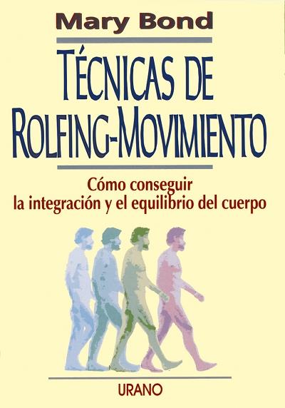 TECNICAS DE ROLDFING-MOVIMIENTO | 9788479531317 | BOND, MARY | Galatea Llibres | Llibreria online de Reus, Tarragona | Comprar llibres en català i castellà online