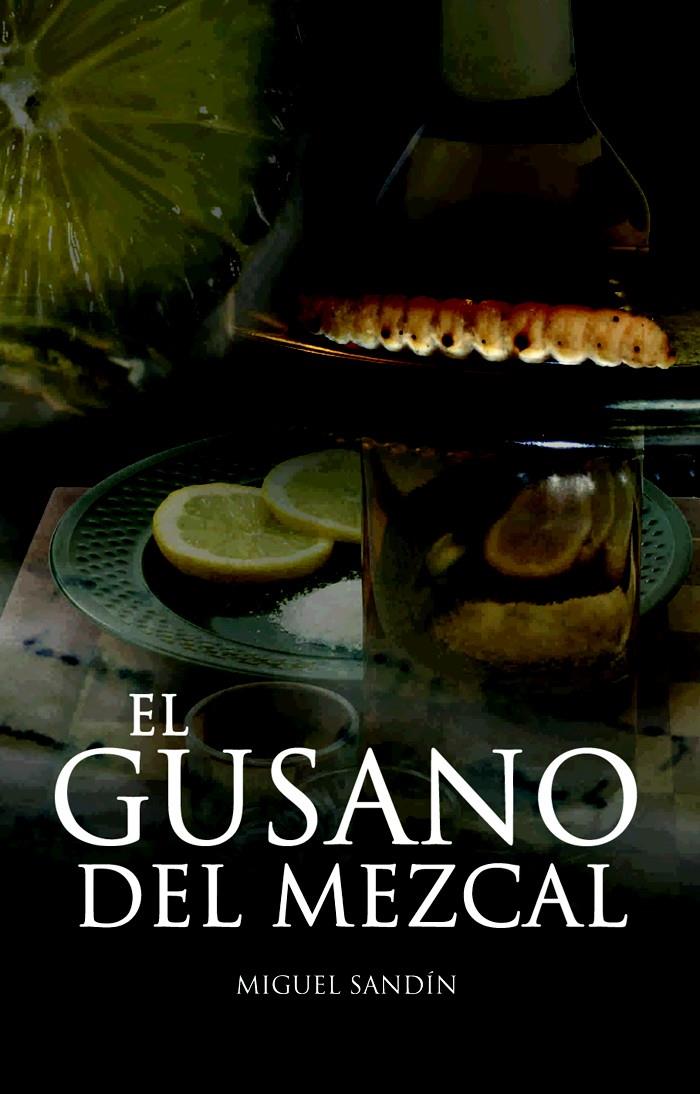 GUSANO DE MEZCAL, EL | 9788423690817 | SANDIN, MIGUEL | Galatea Llibres | Llibreria online de Reus, Tarragona | Comprar llibres en català i castellà online