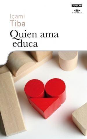 QUIEN AMA EDUCA | 9788403599369 | TIBA, IÇABI | Galatea Llibres | Llibreria online de Reus, Tarragona | Comprar llibres en català i castellà online