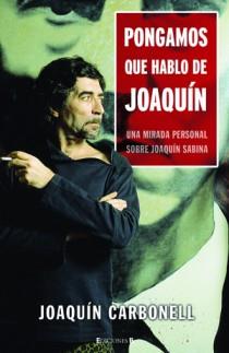 PONGAMOS QUE HABLO DE JOAQUIN | 9788466641357 | CARBONELL, JOAQUIN | Galatea Llibres | Llibreria online de Reus, Tarragona | Comprar llibres en català i castellà online