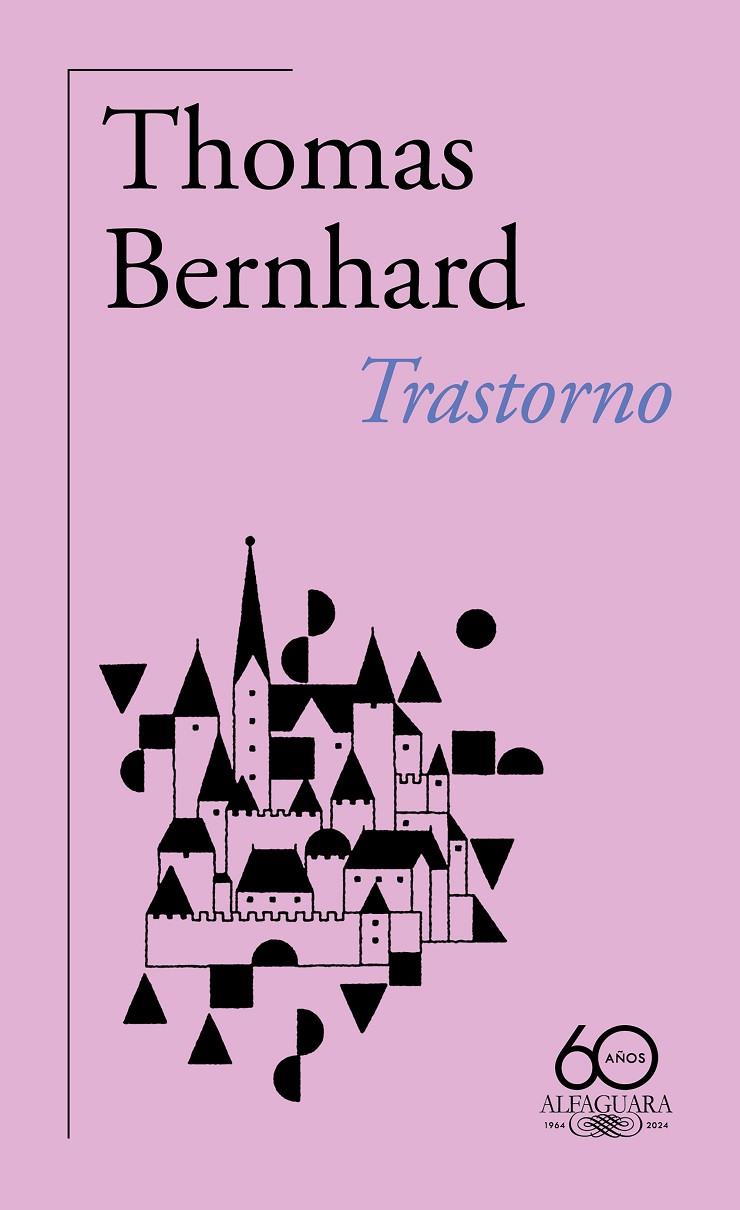 TRASTORNO (60.º ANIVERSARIO DE ALFAGUARA) | 9788420478869 | BERNHARD, THOMAS | Galatea Llibres | Llibreria online de Reus, Tarragona | Comprar llibres en català i castellà online