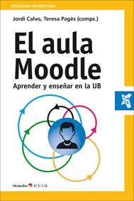 EL AULA MOODLE | 9788499217932 | PAGÈS COSTAS, TERESA/CALVO LAJUSTICIA, JORDI | Galatea Llibres | Llibreria online de Reus, Tarragona | Comprar llibres en català i castellà online