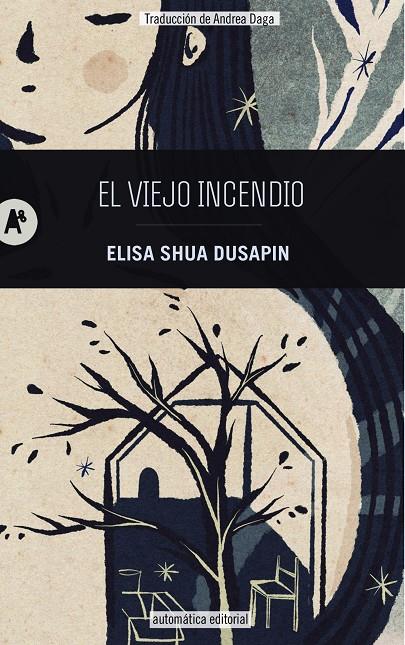 EL VIEJO INCENDIO | 9788410141001 | DUSAPIN, ELISA SHUA | Galatea Llibres | Llibreria online de Reus, Tarragona | Comprar llibres en català i castellà online