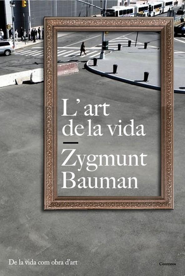 ART DE LA VIDA, L' | 9788449322136 | BAUMAN, ZYGMUNT | Galatea Llibres | Llibreria online de Reus, Tarragona | Comprar llibres en català i castellà online