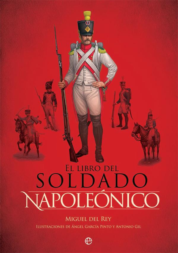 EL LIBRO DEL SOLDADO NAPOLEÓNICO | 9788490609477 | DEL REY, MIGUEL | Galatea Llibres | Llibreria online de Reus, Tarragona | Comprar llibres en català i castellà online