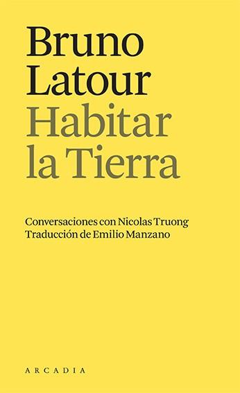 HABITAR LA TIERRA | 9788412592665 | BRUNO LATOUR | Galatea Llibres | Librería online de Reus, Tarragona | Comprar libros en catalán y castellano online
