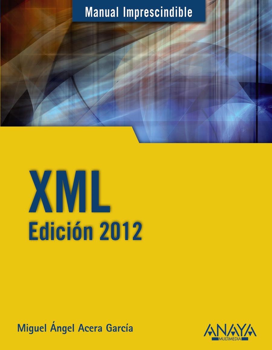 XML EDICIÓN 2012 M.I. | 9788441529601 | ACERA GARCÍA, MIGUEL ÁNGEL | Galatea Llibres | Llibreria online de Reus, Tarragona | Comprar llibres en català i castellà online