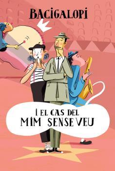 BACIGALOPI I EL CAS DEL MIM SENSE VEU | 9788494933493 | BROCA, M/ BARCELÓ, C | Galatea Llibres | Llibreria online de Reus, Tarragona | Comprar llibres en català i castellà online