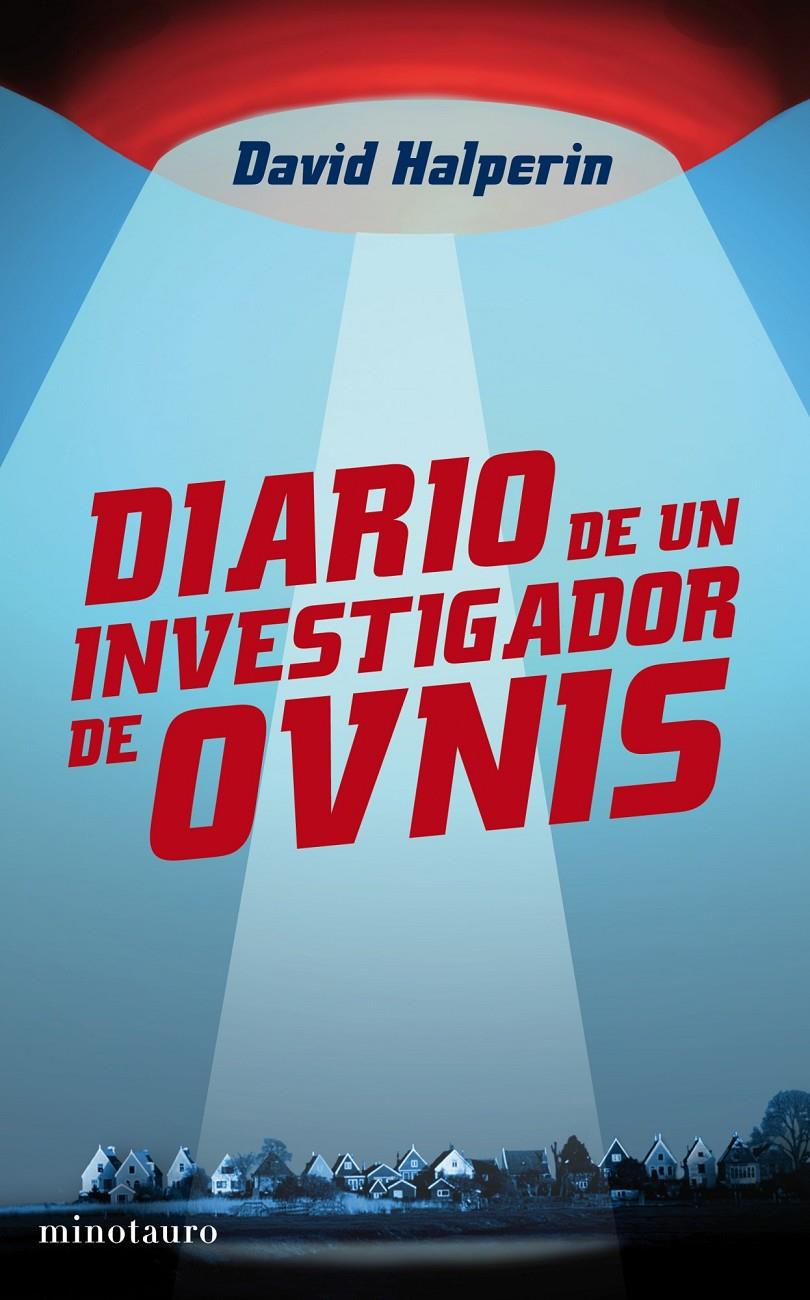 DIARIO DE UN INVESTIGADOR DE OVNIS | 9788445077887 | HALPERIN, DAVID | Galatea Llibres | Llibreria online de Reus, Tarragona | Comprar llibres en català i castellà online