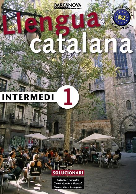 LLENGUA CATALANA INTERMEDI 1 SOLUCIONARI | 9788448920555 | COMELLES, SALVADOR/GARCIA BALASCH, TERESA/VILÀ COMAJOAN, CARME | Galatea Llibres | Llibreria online de Reus, Tarragona | Comprar llibres en català i castellà online