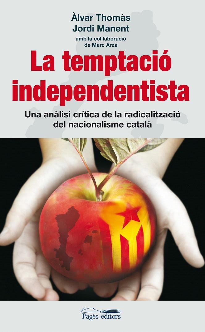 TEMPTACIO INDEPENDENTISTA, LA | 9788497799829 | THOMÀS, ÀLVAR/MANENT, JORDI | Galatea Llibres | Llibreria online de Reus, Tarragona | Comprar llibres en català i castellà online