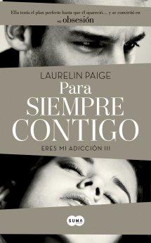 PARA SIEMPRE CONTIGO (ERES MI ADICCIÓN III) | 9788483653203 | PAIGE, LAURELIN | Galatea Llibres | Llibreria online de Reus, Tarragona | Comprar llibres en català i castellà online