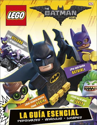 LEGO BATMAN LA PELÍCULA. LA GUÍA ESENCIAL | 9780241303344 | Galatea Llibres | Llibreria online de Reus, Tarragona | Comprar llibres en català i castellà online