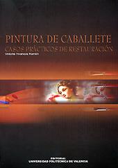 PINTURAS A CABALLETE. CASOS PARACTICOS DE RESTAURACION | 9788497053457 | VIVANCOS, MARIA VICTORIA | Galatea Llibres | Librería online de Reus, Tarragona | Comprar libros en catalán y castellano online