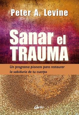 SANAR EL TRAUMA | 9788484459484 | LEVINE, PETER A. | Galatea Llibres | Llibreria online de Reus, Tarragona | Comprar llibres en català i castellà online