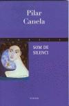 SOM DE SILENCI | 9788483302422 | CANELA, PILAR | Galatea Llibres | Librería online de Reus, Tarragona | Comprar libros en catalán y castellano online