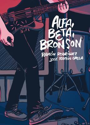 ALFA, BETA, BRONSON | 9788416400331 | GRELA, JOSE RAMON/ RODRIGUEZ, RAMON | Galatea Llibres | Librería online de Reus, Tarragona | Comprar libros en catalán y castellano online