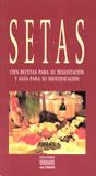 SETAS. CIEN RECETAS PARA SU DEGUSTACION Y GUIA PARA SU IDENT | 9788495242334 | RODRIGUEZ VILLEN, ANTONIO | Galatea Llibres | Llibreria online de Reus, Tarragona | Comprar llibres en català i castellà online