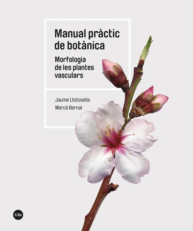 MANUAL PRÀCTIC DE BOTÀNICA | 9788491688266 | LLISTOSELLA VIDAL, JAUME/BERNAL CID, MERCÈ | Galatea Llibres | Llibreria online de Reus, Tarragona | Comprar llibres en català i castellà online