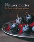 NATURES MORTES. DE SANCHEZ COTAN A GOYA | 9788480431712 | Galatea Llibres | Llibreria online de Reus, Tarragona | Comprar llibres en català i castellà online