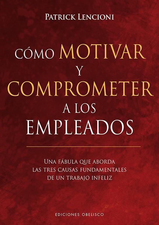 CóMO MOTIVAR Y COMPROMETER A LOS EMPLEADOS | 9788491113256 | LENCIONI, PATRICK | Galatea Llibres | Llibreria online de Reus, Tarragona | Comprar llibres en català i castellà online