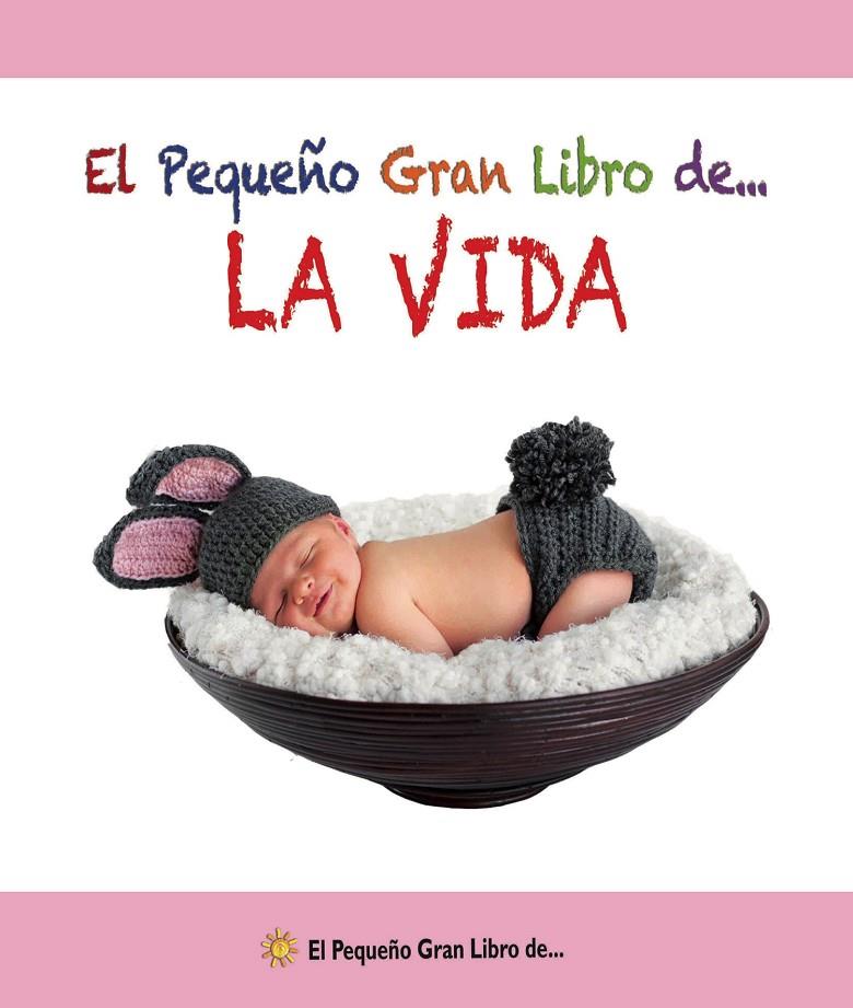 EL PEQUEÑO GRAN LIBRO DE... LA VIDA | 9788492892563 | Galatea Llibres | Llibreria online de Reus, Tarragona | Comprar llibres en català i castellà online