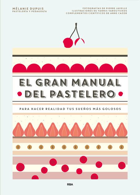 EL GRAN MANUAL DEL PASTELERO | 9788490565414 | DUPUIS, MELANI | Galatea Llibres | Llibreria online de Reus, Tarragona | Comprar llibres en català i castellà online