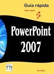 POWERPOINT 2007 GUÍA RÁPIDA PASO A PASO | 9788496897496 | MORA, ENRIC | Galatea Llibres | Llibreria online de Reus, Tarragona | Comprar llibres en català i castellà online