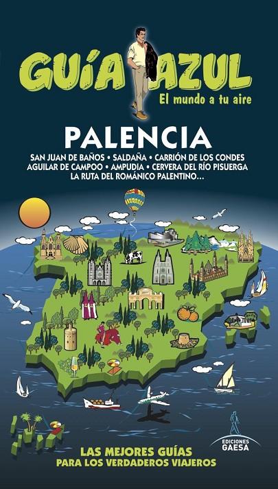 PALENCIA GUIA AZUL 2017 | 9788416766383 | GARCÍA, JESÚS/LEDRADO, PALOMA/GONZÁLEZ, IGNACIO | Galatea Llibres | Llibreria online de Reus, Tarragona | Comprar llibres en català i castellà online