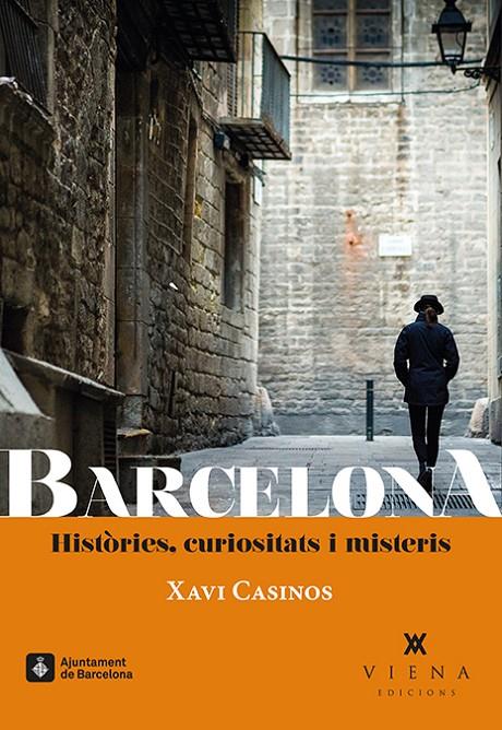 BARCELONA. HISTÒRIES, CURIOSITATS I MISTERIS | 9788483309056 | CASINOS COMAS, XAVI | Galatea Llibres | Llibreria online de Reus, Tarragona | Comprar llibres en català i castellà online