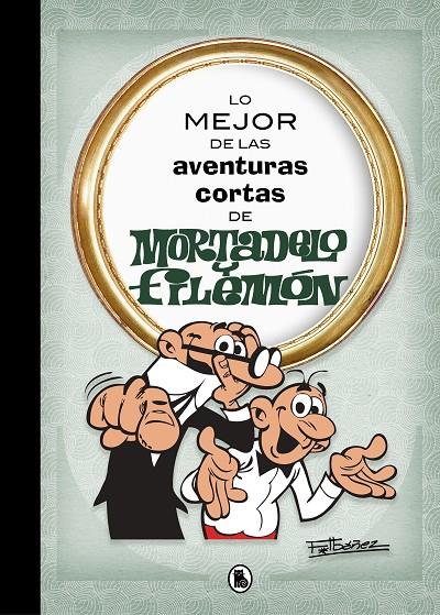 LO MEJOR DE LAS AVENTURAS CORTAS DE MORTADELO Y FILEMÓN | 9788402421555 | IBÁÑEZ, FRANCISCO | Galatea Llibres | Llibreria online de Reus, Tarragona | Comprar llibres en català i castellà online