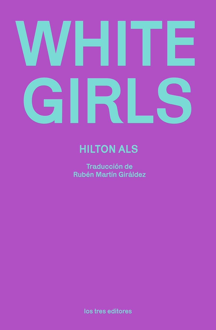 WHITE GIRLS | 9788412447989 | HILTON ALS | Galatea Llibres | Librería online de Reus, Tarragona | Comprar libros en catalán y castellano online