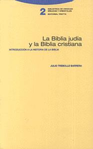 BIBLIA JUDIA Y LA BIBLIA CRISTIANA, LA | 9788481642049 | TREBOLLE BARRERA, JULIO | Galatea Llibres | Llibreria online de Reus, Tarragona | Comprar llibres en català i castellà online