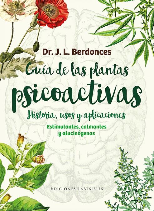 GUÍA DE LAS PLANTAS PSICOACTIVAS. HISTORIA, USOS Y APLICACIONES | 9788494419546 | BERDONCES I SERRA, JOSEP LLUÍS | Galatea Llibres | Llibreria online de Reus, Tarragona | Comprar llibres en català i castellà online