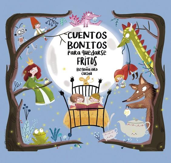 CUENTOS BONITOS PARA QUEDARSE FRITOS | 9788448847814 | ORO, BEGOÑA | Galatea Llibres | Librería online de Reus, Tarragona | Comprar libros en catalán y castellano online