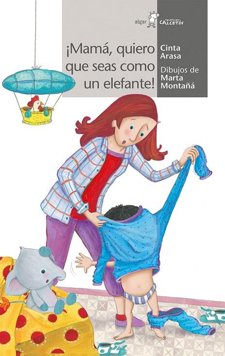 ¡MAMÁ, QUIERO QUE SEAS COMO UN ELEFANTE! | 9788491420491 | ARASA I CAROT, CINTA | Galatea Llibres | Llibreria online de Reus, Tarragona | Comprar llibres en català i castellà online