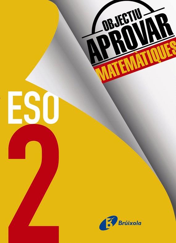 OBJECTIU APROVAR MATEMÀTIQUES 2 ESO | 9788499062150 | FERNÁNDEZ-CANO LÓPEZ, JOSÉ ÁNGEL/ARCE LLACH, FERNANDO | Galatea Llibres | Llibreria online de Reus, Tarragona | Comprar llibres en català i castellà online