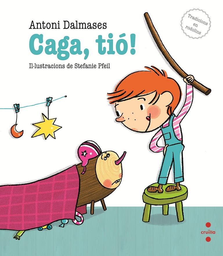 CAGA,TIO! | 9788466137287 | DALMASES, ANTONI | Galatea Llibres | Librería online de Reus, Tarragona | Comprar libros en catalán y castellano online